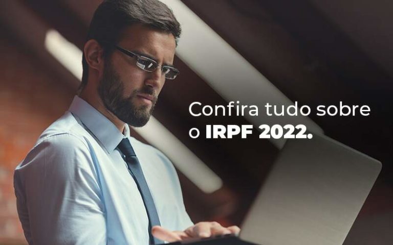 Confira Tudo Sobre O Irpf 2022 Blog Quero Montar Uma Empresa - Vitrine